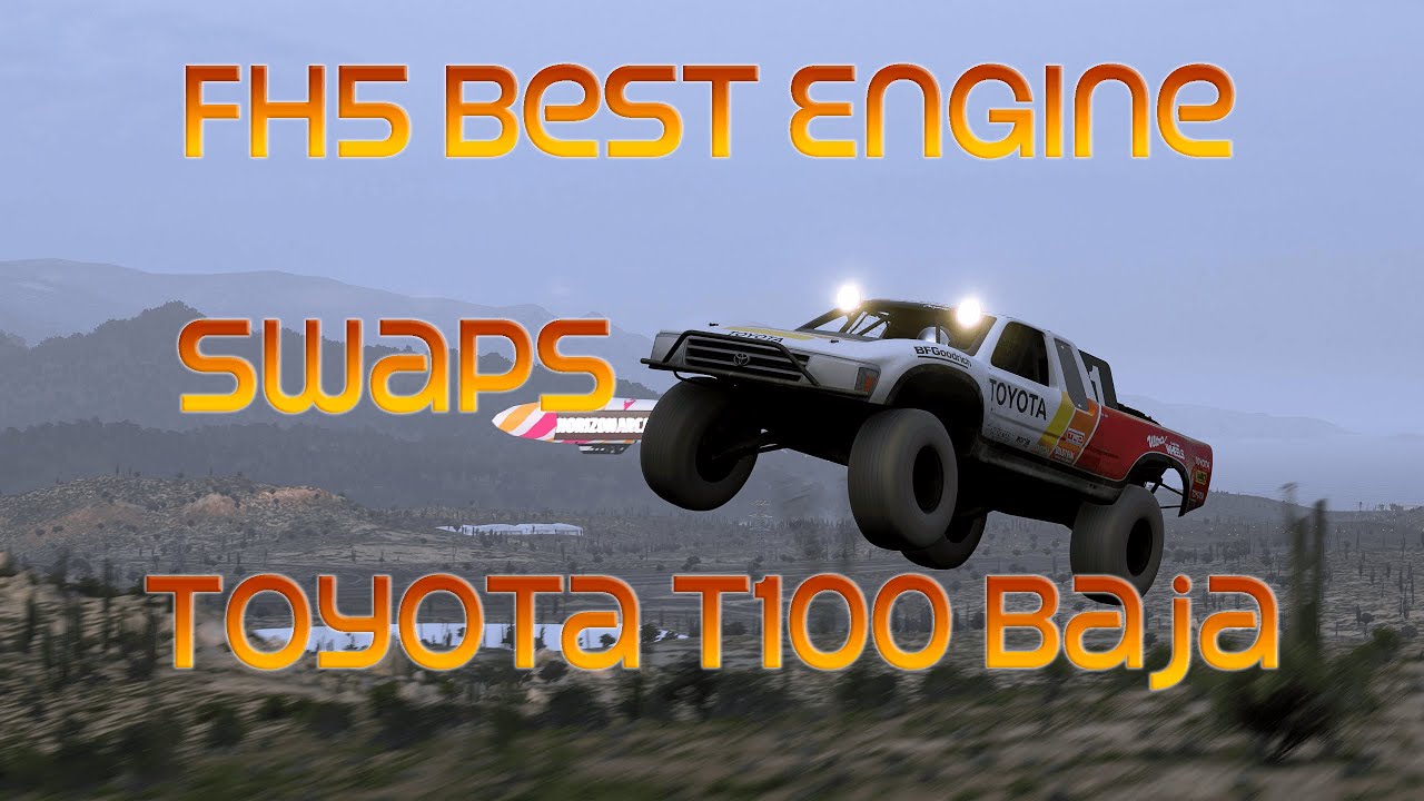 Forza Horizon 5 Best Engine Swaps! 1993 Toyota T100 Baja Truck!