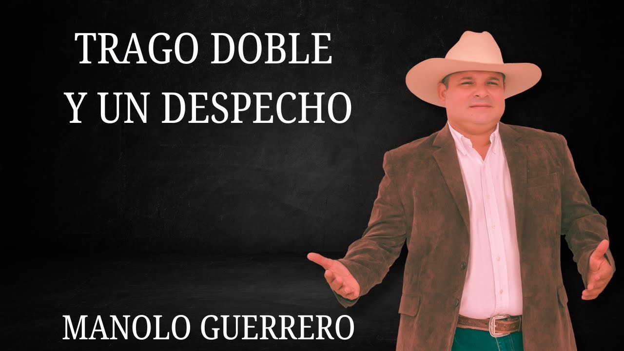 Manolo Guerrero - Trago Doble Y Un Despecho (Video Audio Oficial)