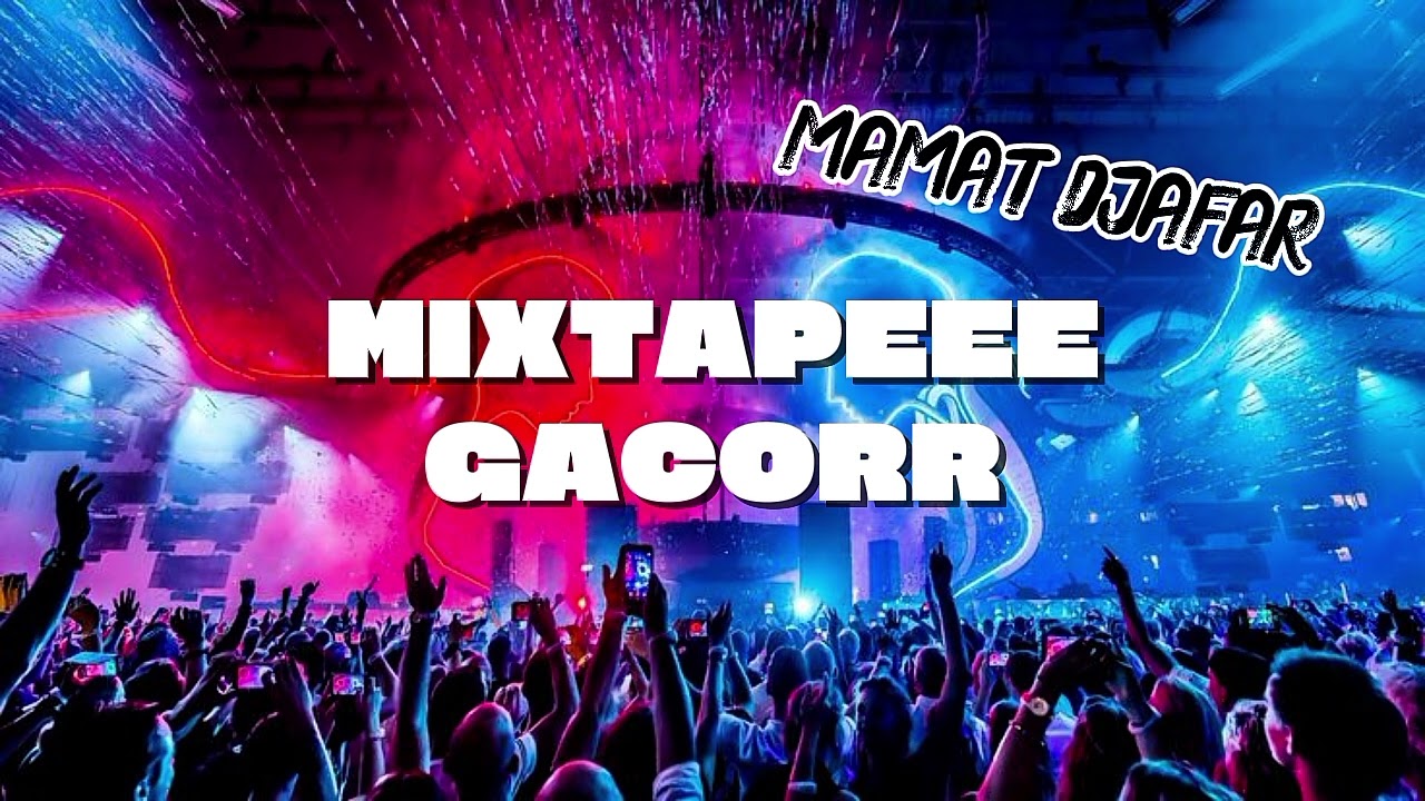 MIXTAPEEE GACOR!!💃 - (MAMAT DJAFAR) NEWWW!! KEEP🔥🔥