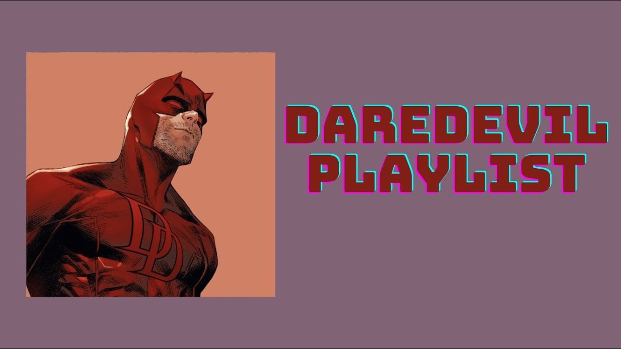 DAREDEVIL PLAYLIST