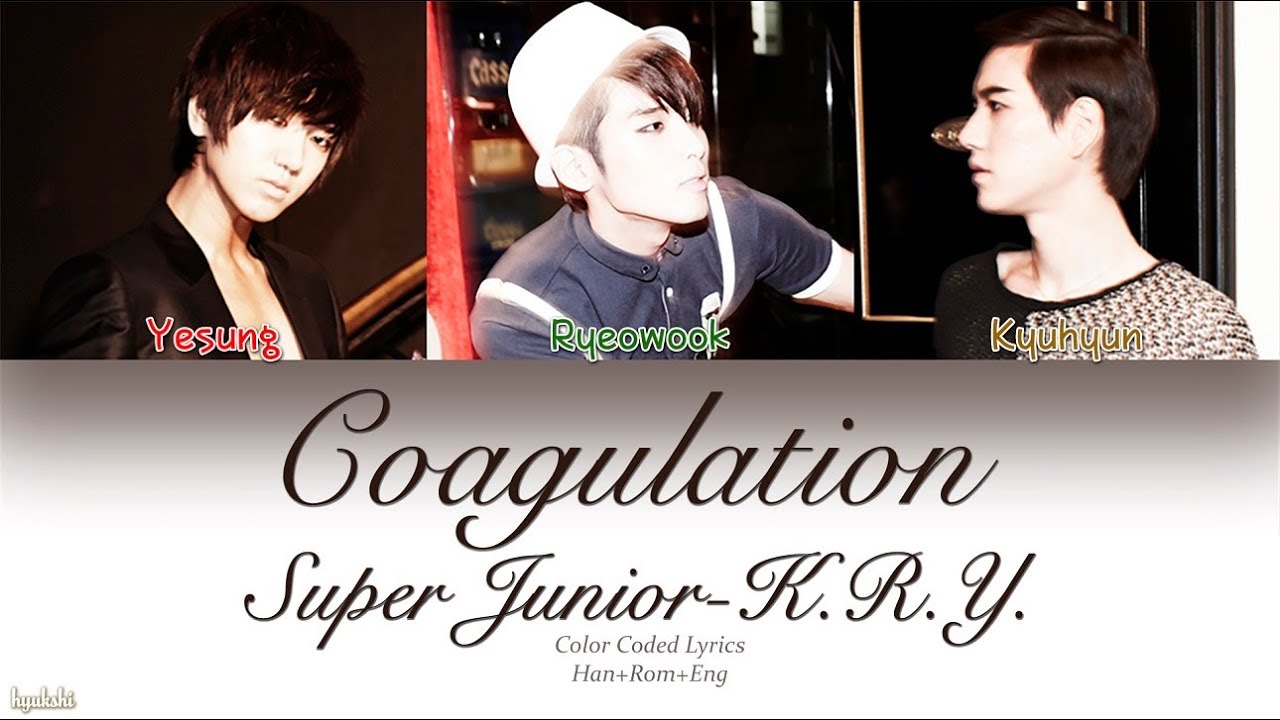 Super Junior-K.R.Y. (슈퍼주니어-K.R.Y.) – Coagulation (응결) (Color Coded Lyrics) [Han/Rom/Eng]