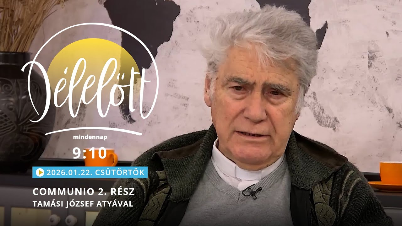 Communio 2. rész – Tamási József atyával - 2026.01.22.