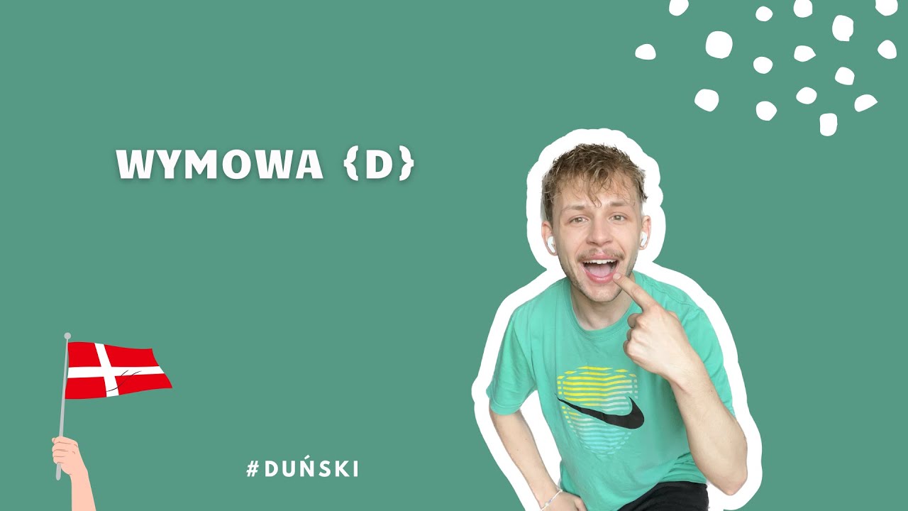 Duńska wymowa: 🗣️ D jak Dania, czyli wymowa litery {D} w duńskim