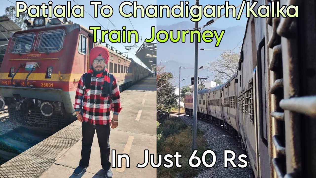 Patiala To Chandigarh Train Journey In Just 60 Rs | Bhiwani Kalka Ekta Express Journey