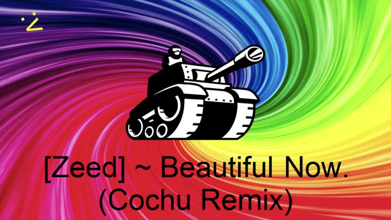 Zedd - Beautiful Now (Cochu Remix)