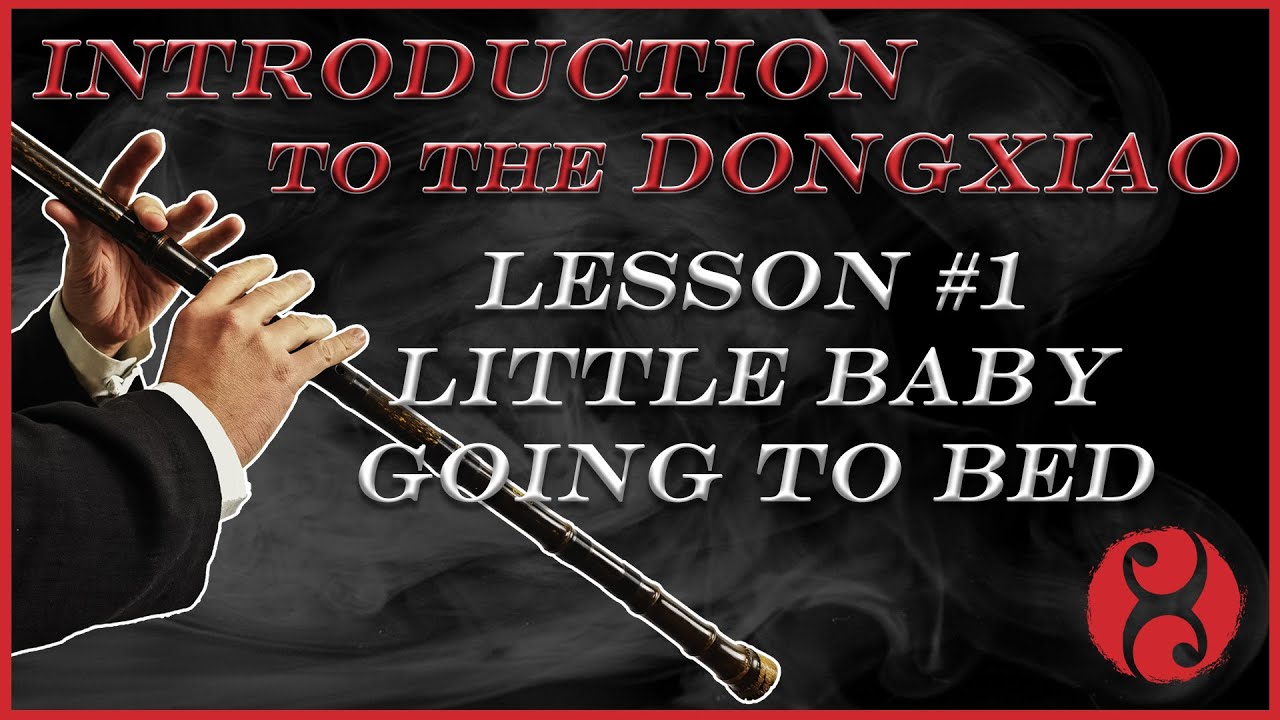 Intro to Dongxiao - Lesson #1 - Little Baby Going to Bed