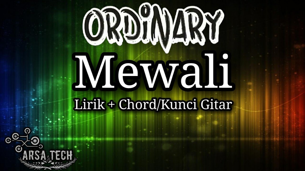 Ordinary Band Feat. Ira Kristina - Mewali || (Lirik+Chord/Kunci Gitar)