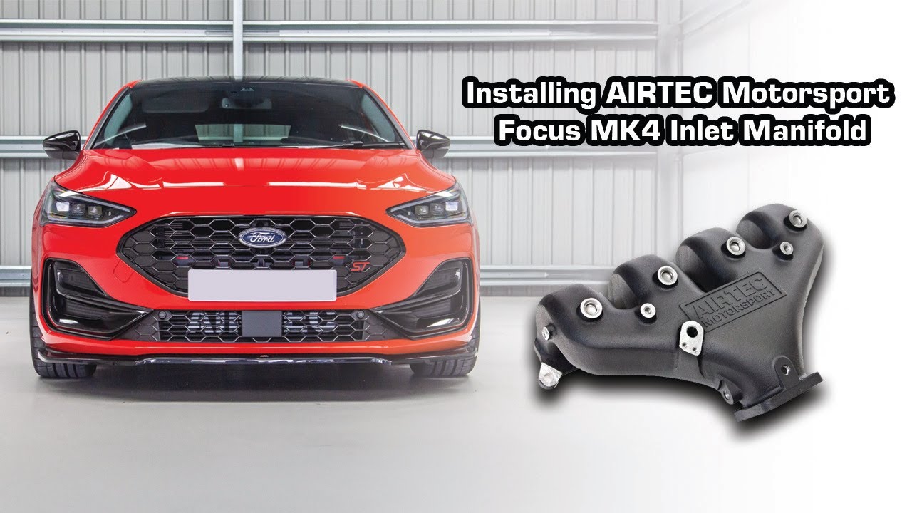 Installing AIRTEC Motorsport Focus MK4 Inlet Manifold
