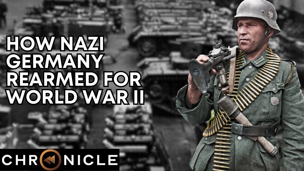 How Nazi Germany Rearmed for World War II