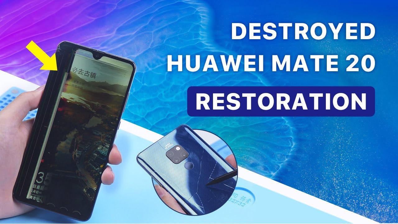 Destroyed HUAWEI MATE 20 Restoration By REWA