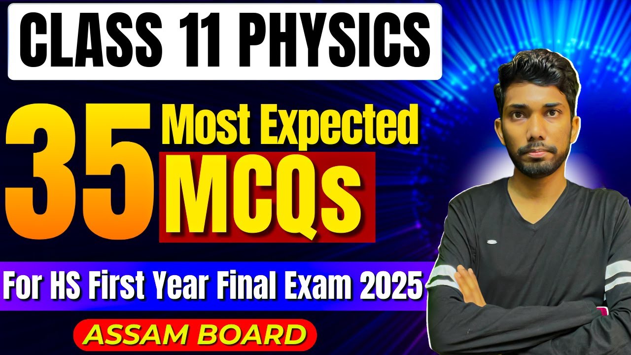 HS First Year Final 2025 Physics Most Important MCQs | Class 11 Physics | AHSEC | Let's Approach