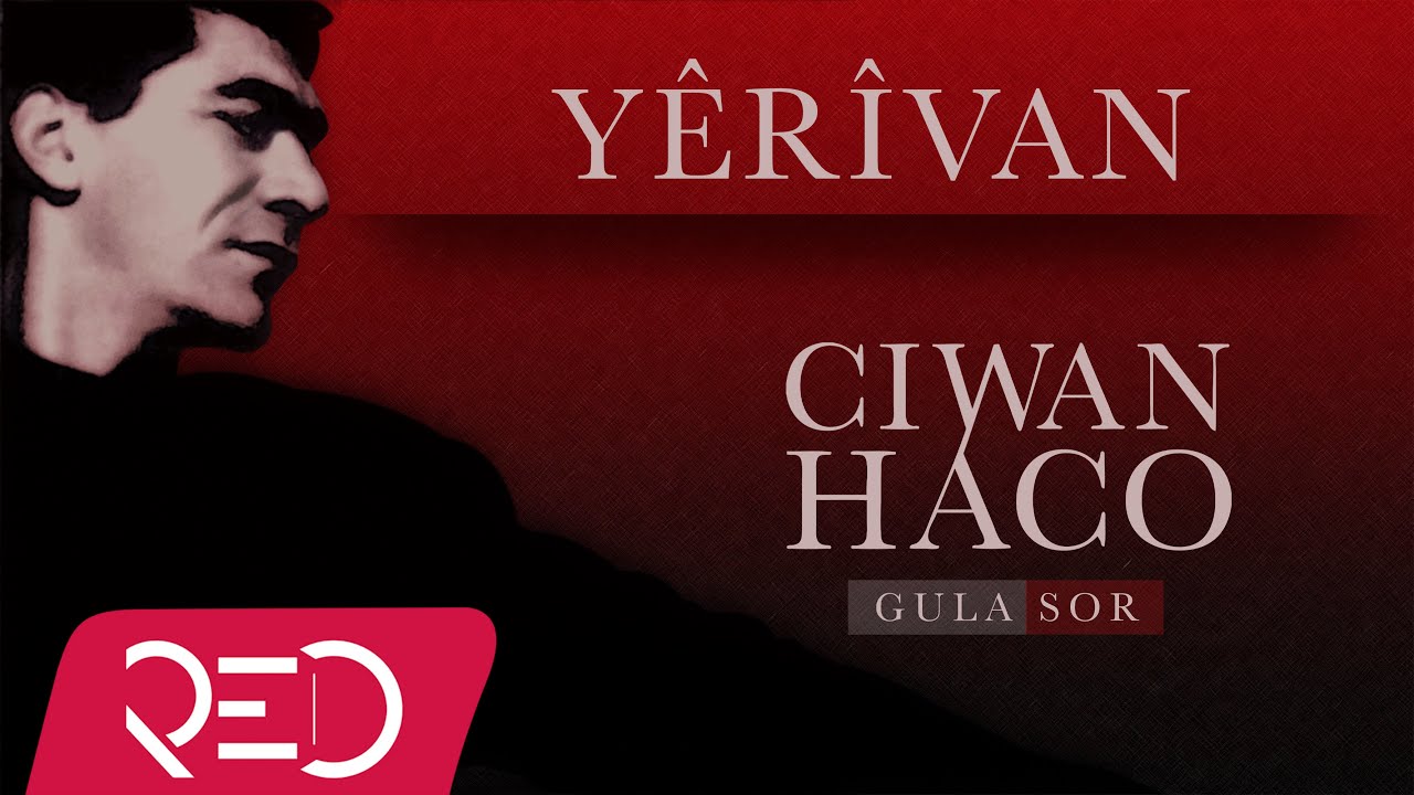 Ciwan Haco - Yêrîvan【Remastered】 (Official Audio)