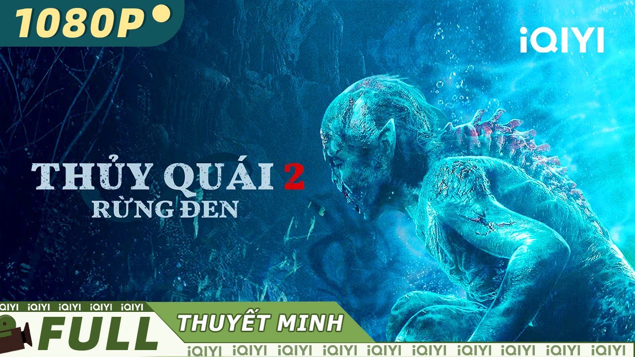【Thuyết Minh】THỦY QUÁI 2: RỪNG ĐEN  | Nữ Anh Hùng Cầm Súng Phá Án Kỳ Bí | iQIYI Movie Vietnam