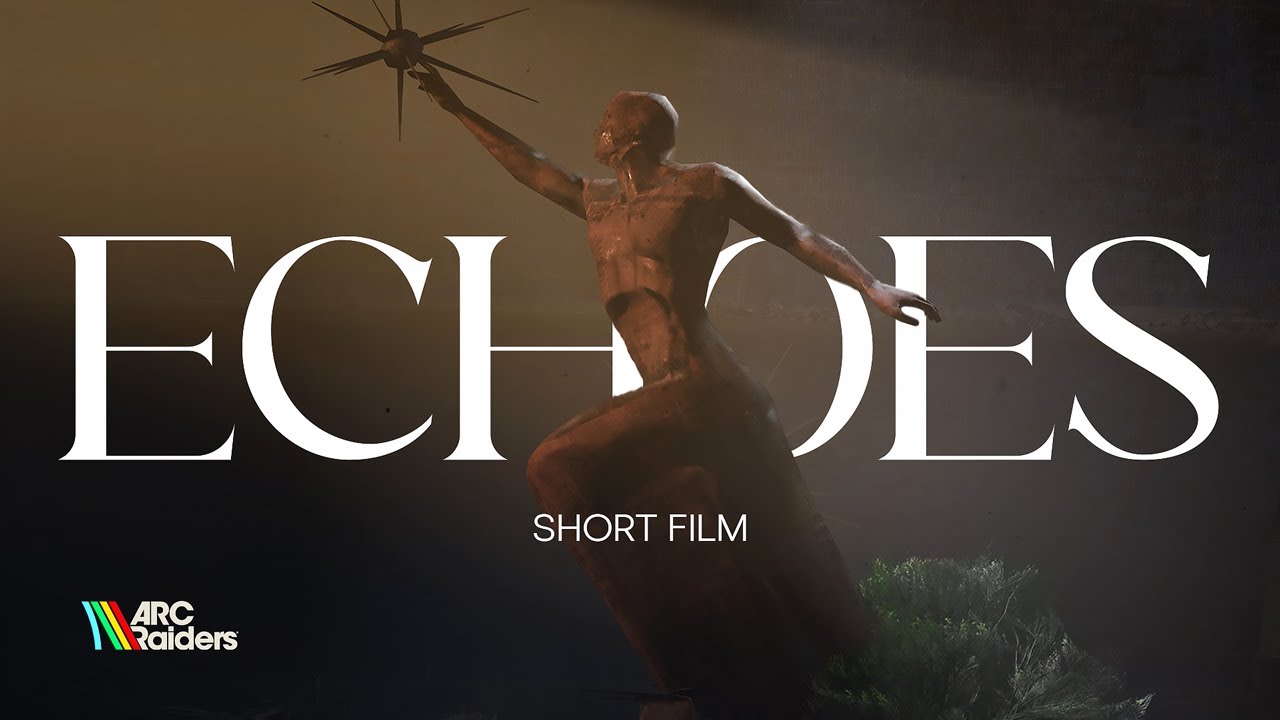 ECHOES — Arc Raiders Cinematic Short Film