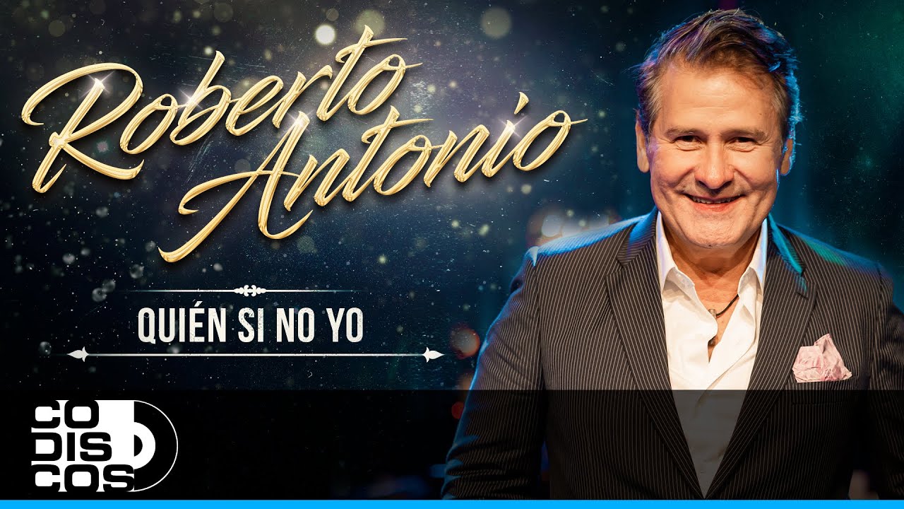 Quién Si No Yo, Roberto Antonio - En Concierto