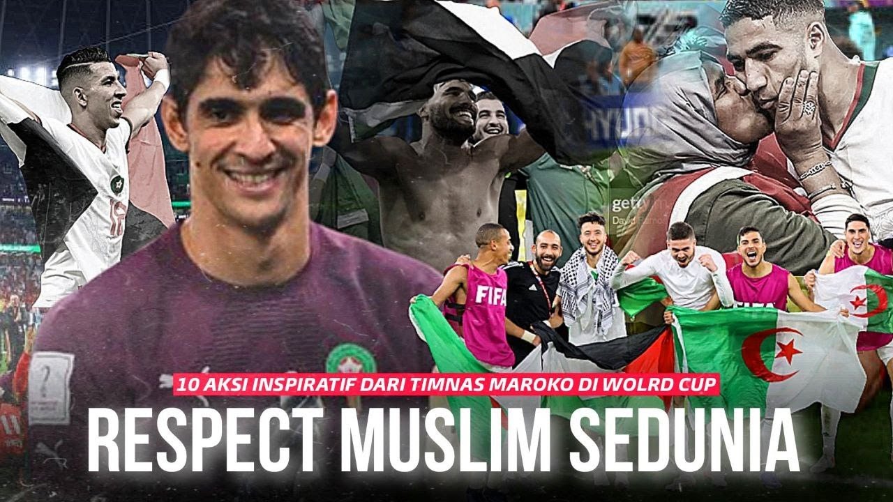 “Kemenangan Untuk Umat Muslim” 10 Aksi Inspiratif Maroko Sebagai Umat Muslim di Piala Dunia Qatar