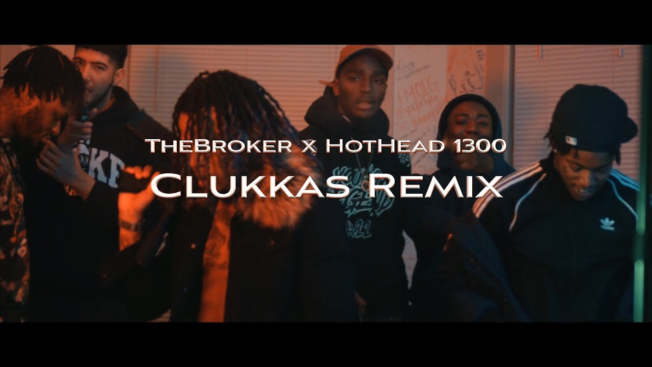 TheBroker X HotHead 1300 - Clukkas [Remix] (Official Video)| Shot By🎥: @youngwill2