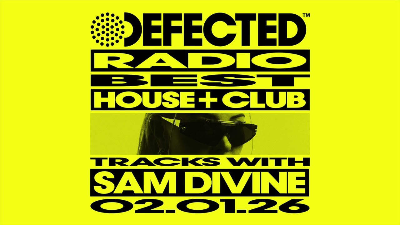 Defected Radio Show Hosted By Sam Divine 02. 01. 26