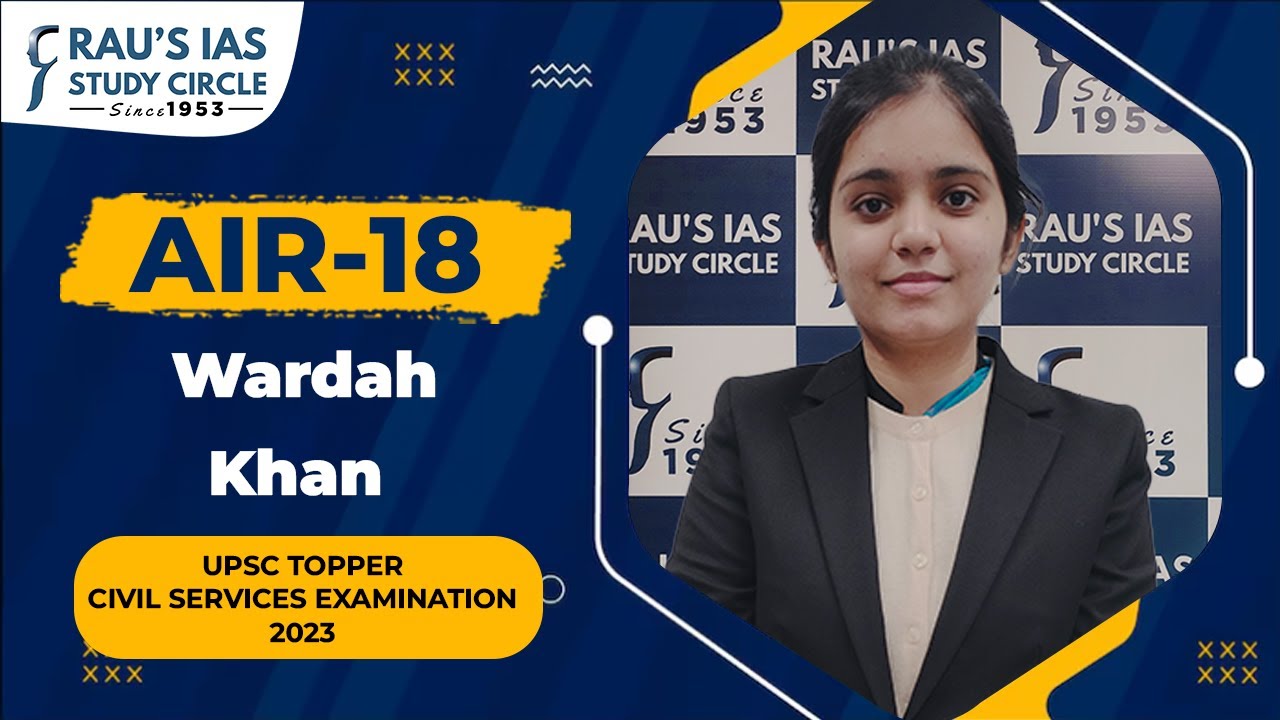 Wardah Khan, AIR 18 | UPSC CSE 2023 Topper | IGP | UPSC IAS Topper | Rau's IAS