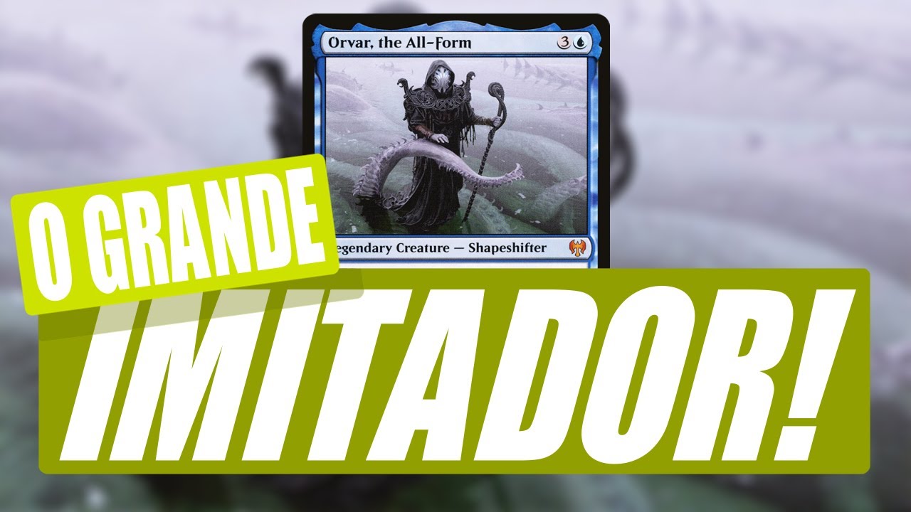 | O GRANDE IMITADOR! | Commander Budget | Orvar das Formas Infindáveis | EDH | MTG | 007|