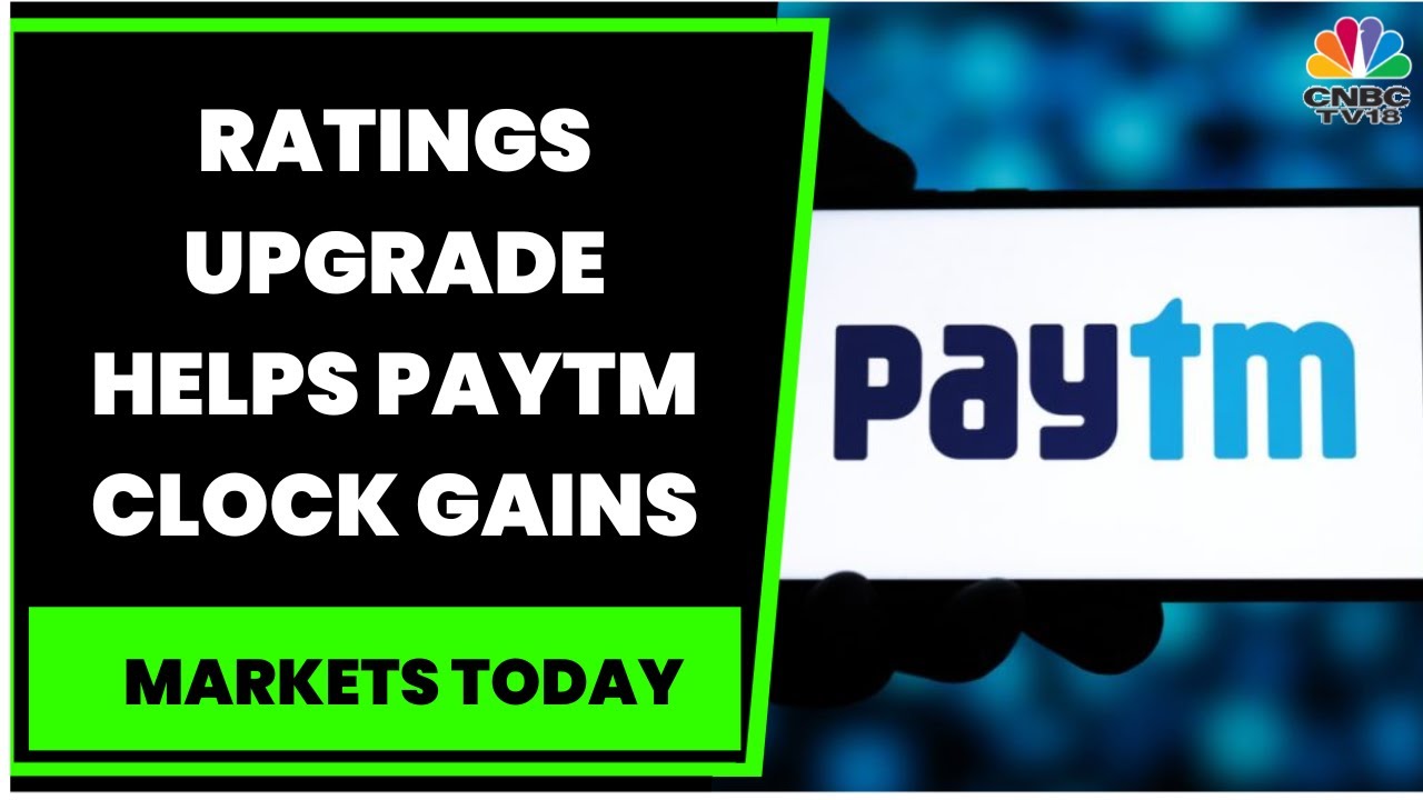 Ratings Upgrade Helps Paytm Clock Gains; Zomato Surges In Trade Ahead Of Q3 Earnings & More