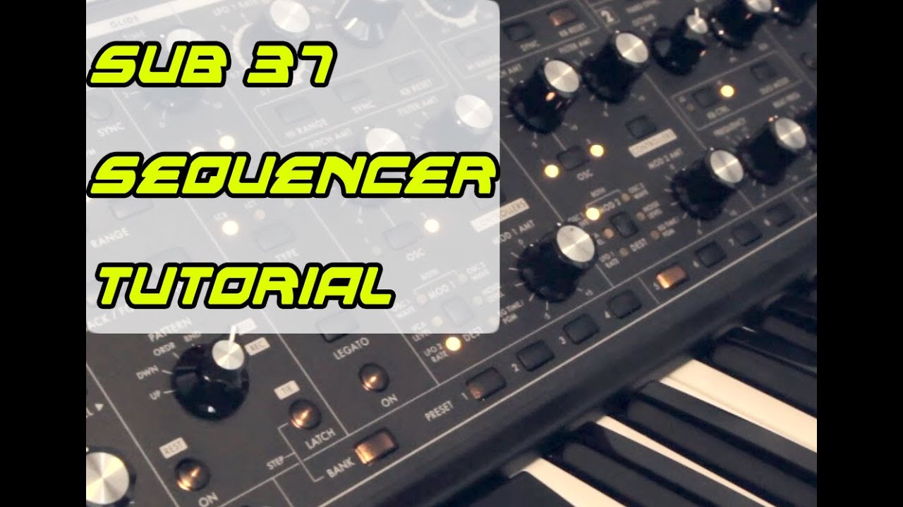 Moog Sub 37 Sequencer Tutorial
