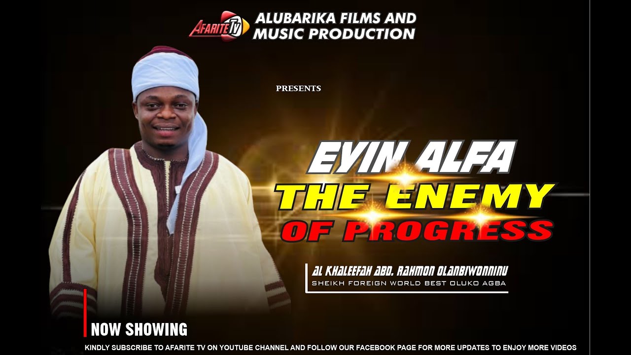 EYIN ALFA | THE ENEMY OF PROGRESS | SHEIKH FOREIGN OLANBIWONINU WORDBEST OLUKO AGBA