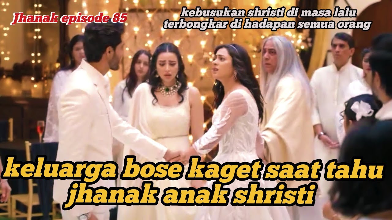 Keluarga bose kaget saat tahu jhanak anak shristi 