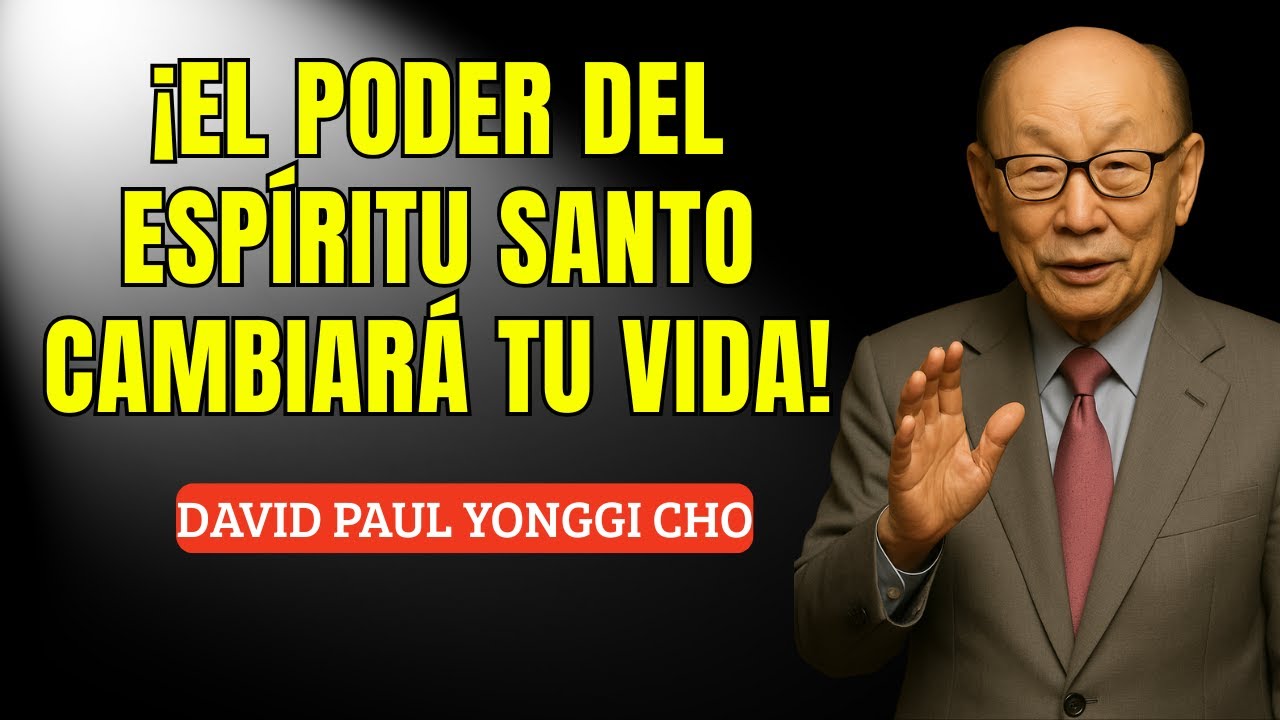Aprende a Invocar al ESPÍRITU SANTO y Mira los MILAGROS Suceder en tu VIDA - DAVID YONGGI CHO