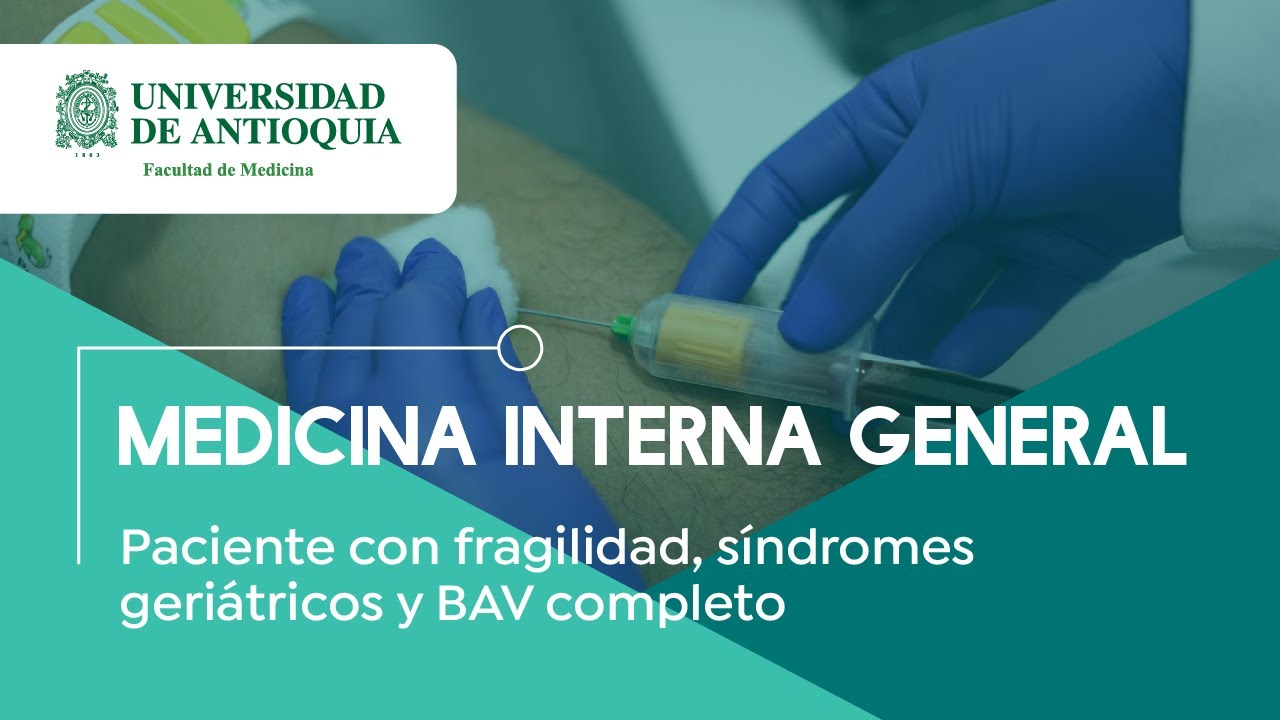 Paciente con fragilidad, síndromes geriátricos y BAV completo - Dr. Edwin de la Peña