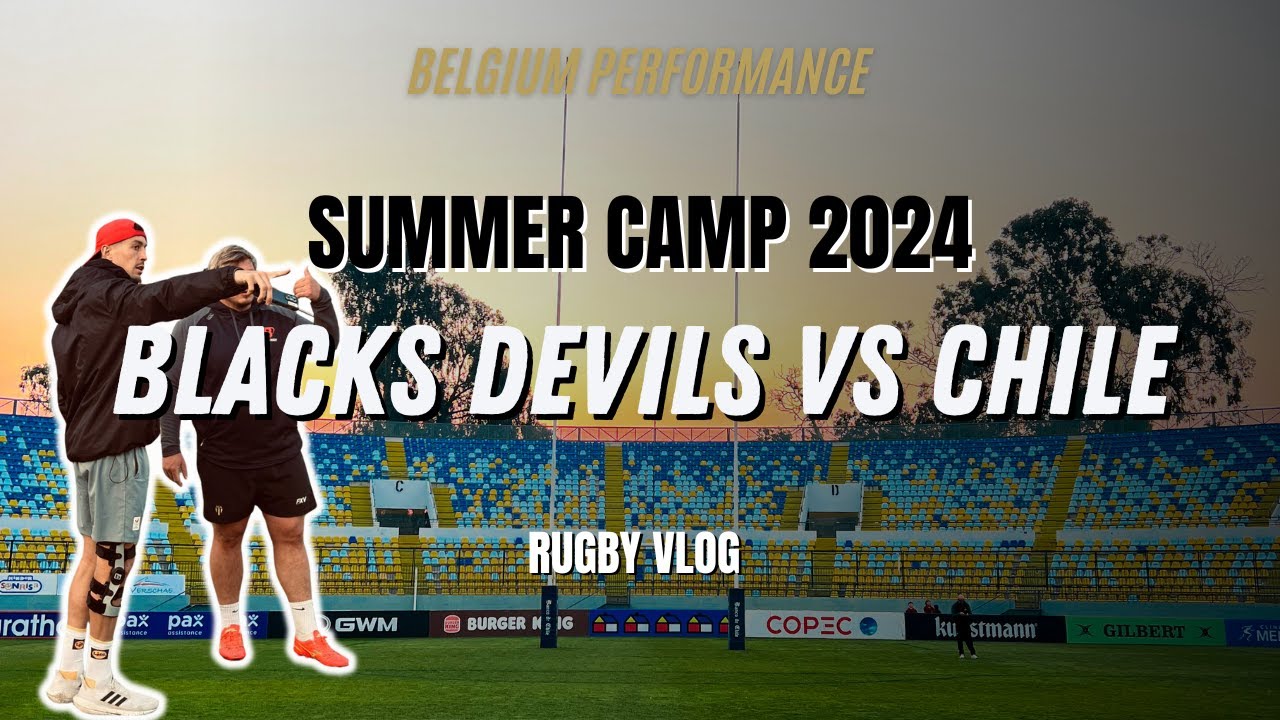 Le Summer Camp 2024 : Première étape au chili avec Belgium Rugby