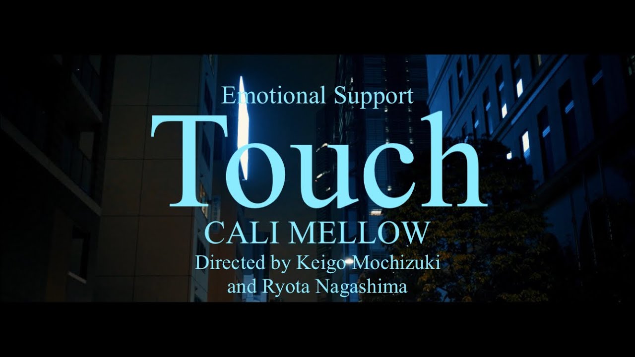 CALI MELLOW ''Touch'' ［Official Music Video］