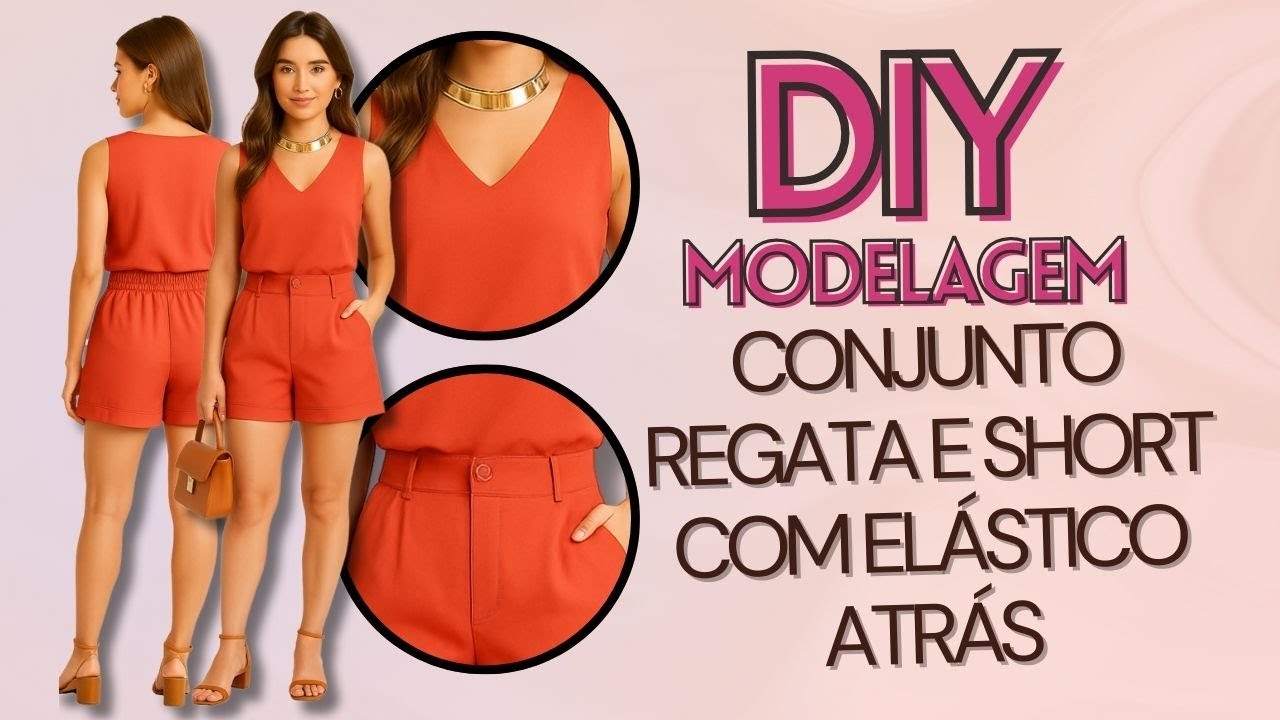 DIY | APRENDA A MODELAGEM MUITO FÁCIL DESSE CONJUNTO REGATA E SHORT COM ELÁSTICO ATRÁS!