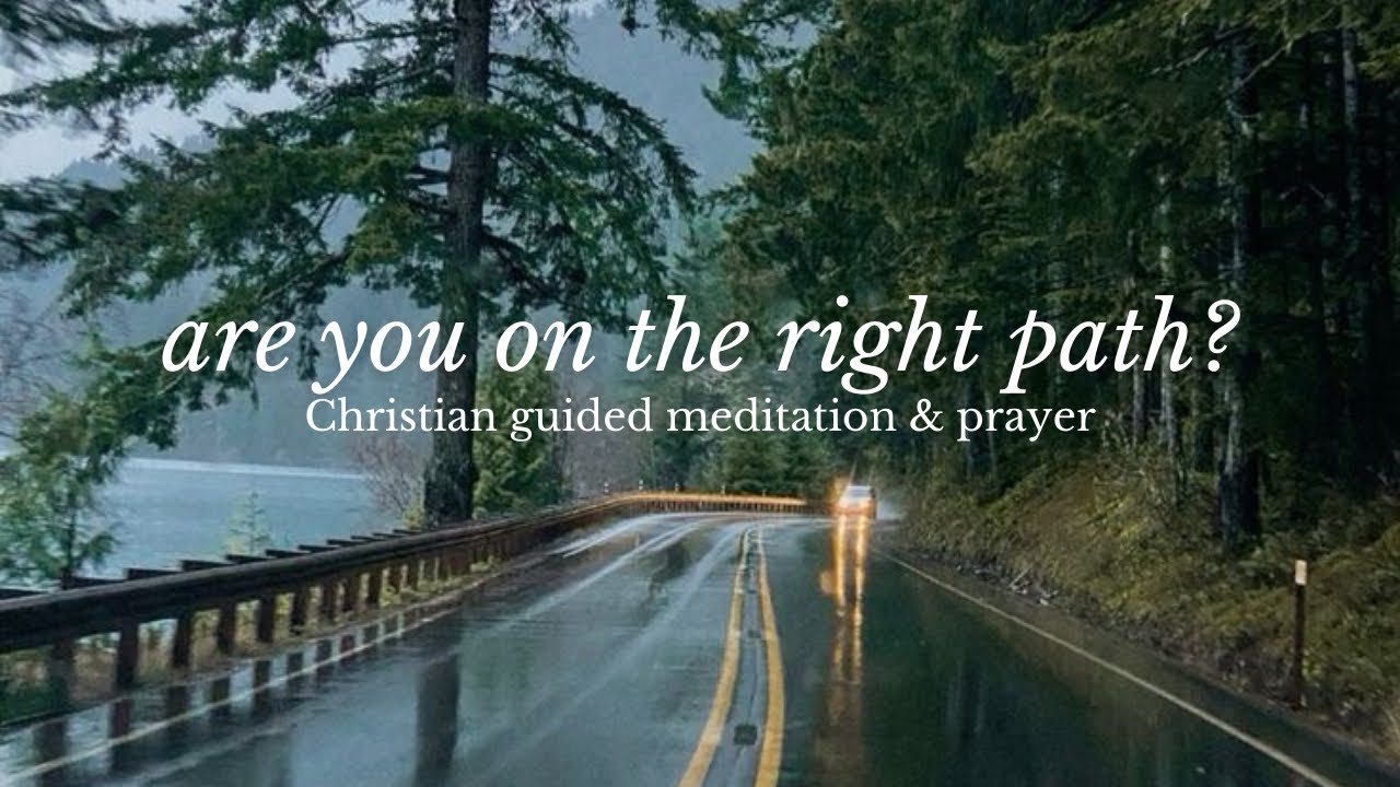 God’s Path For YOU | Christian Guided Meditation & Prayer