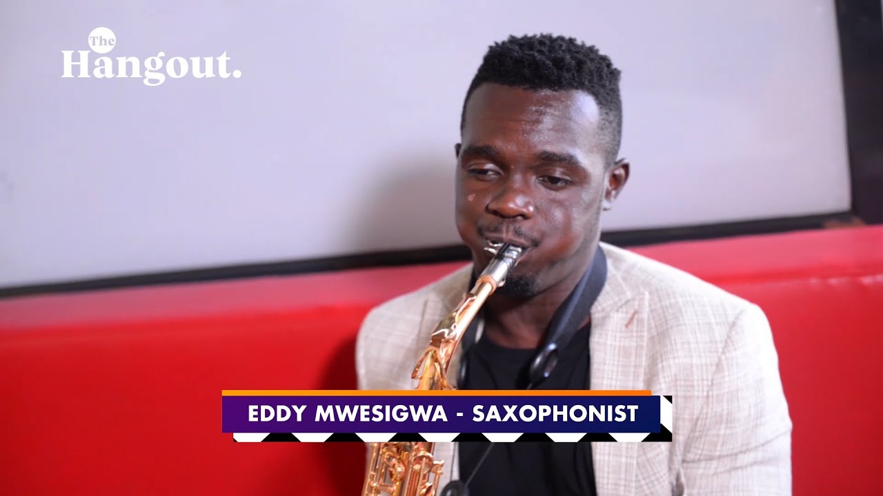 The Best Saxophone and Jazz Maestro - Eddy Mwesigwa Exclusive Interview: The Hangout
