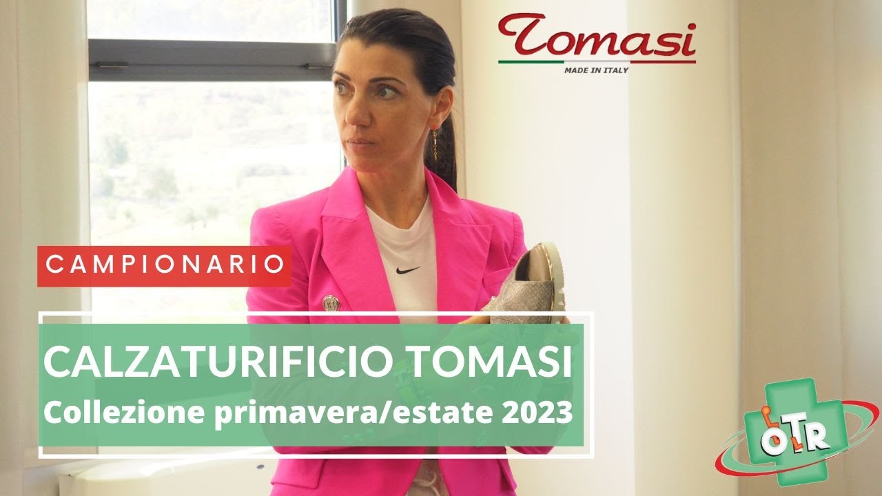 OTR Ortopedia - Campionari - Calzaturificio Tomasi - Collezione Primavera/estate 