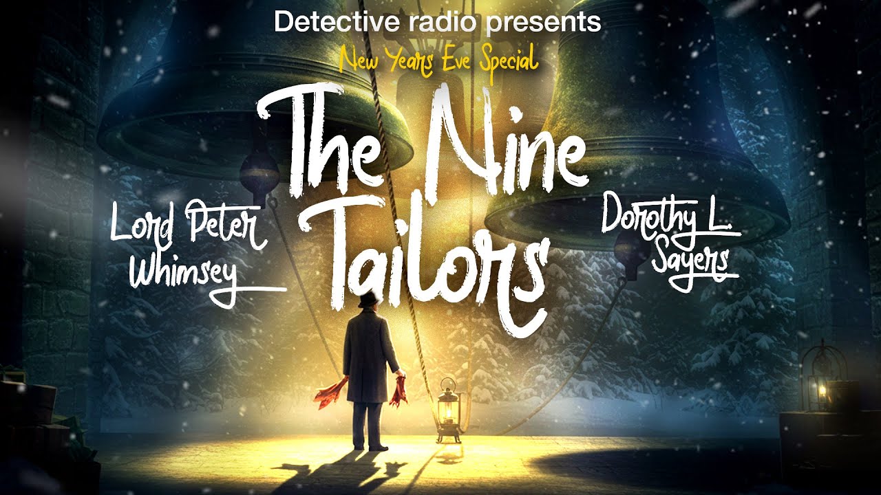 The Nine Tailors | Lord Wimsey New Year Special | Church Bell Mystery Dorothy L. Sayers Radio Drama