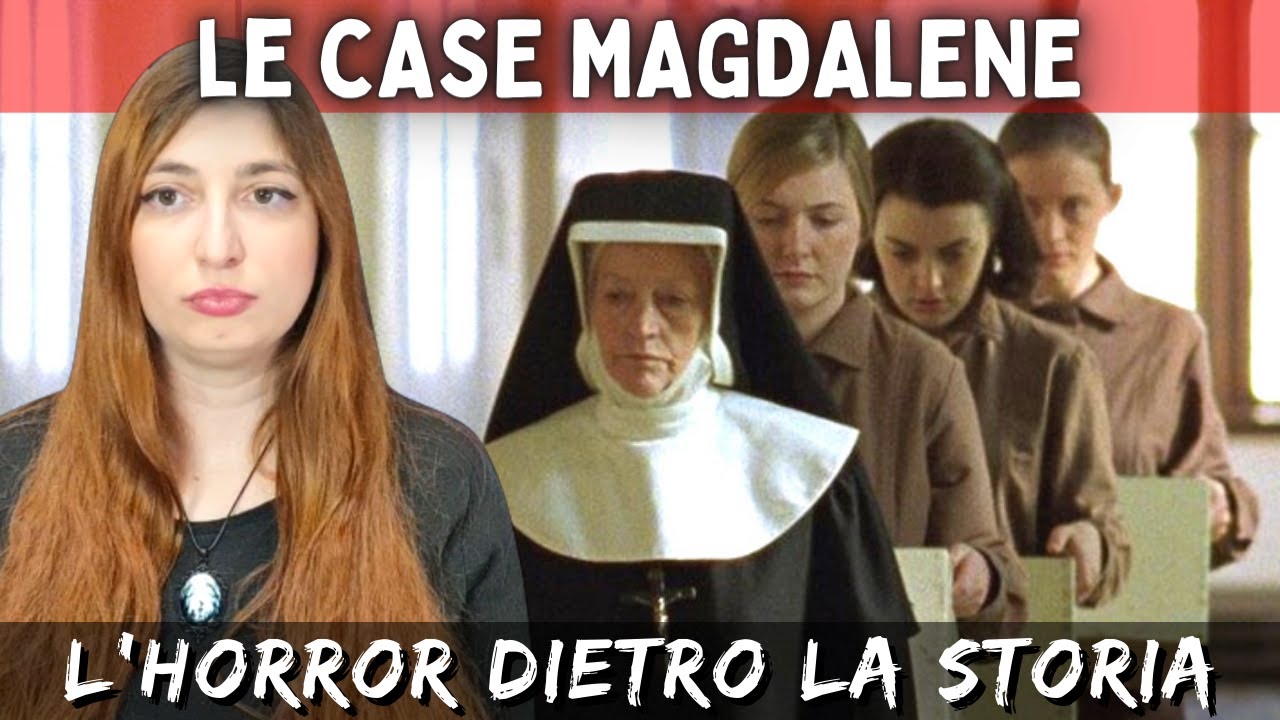 Le Case MAGDALENE, la verità sulle donne dimenticate dalla storia - l'horror dietro la storia