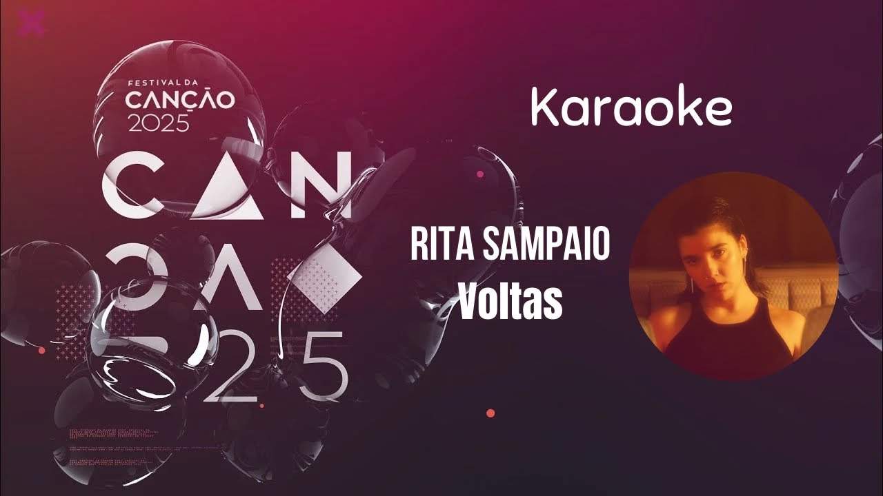 Voltas/Rita Sampaio/Karaoke - Festival da canção ‘25