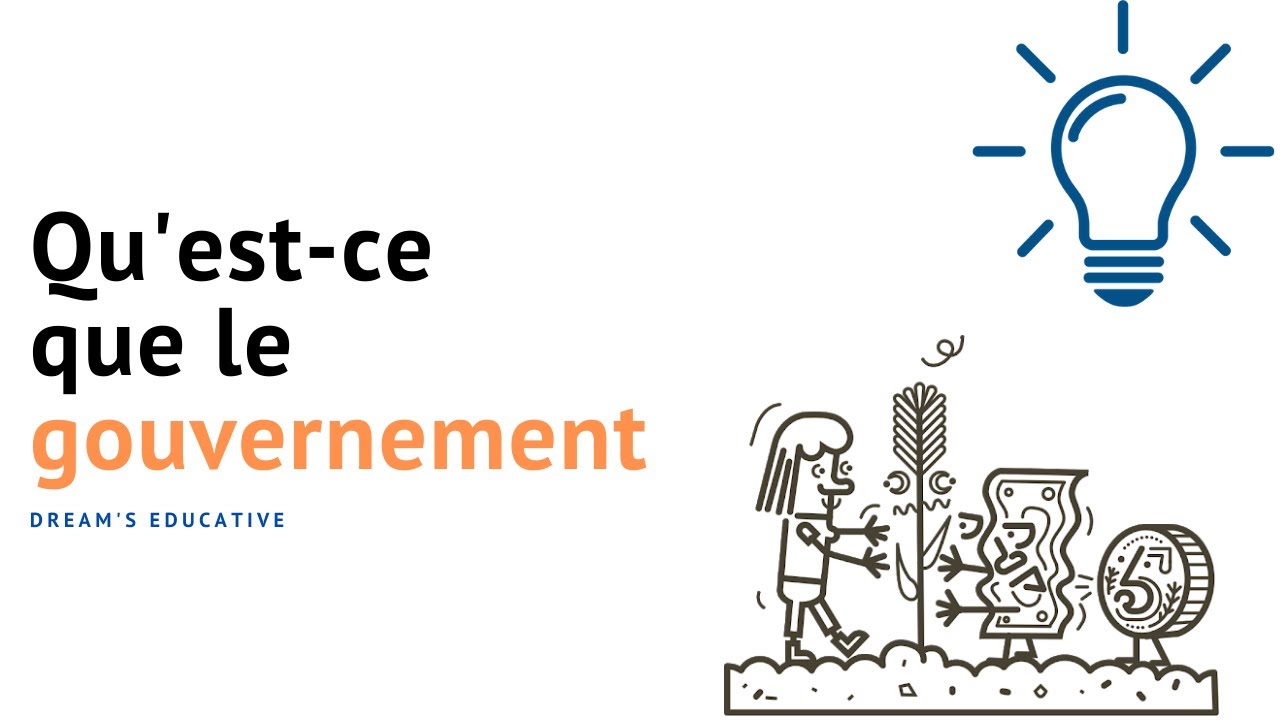 Qu'est-ce qu'est le Gouvernement ?