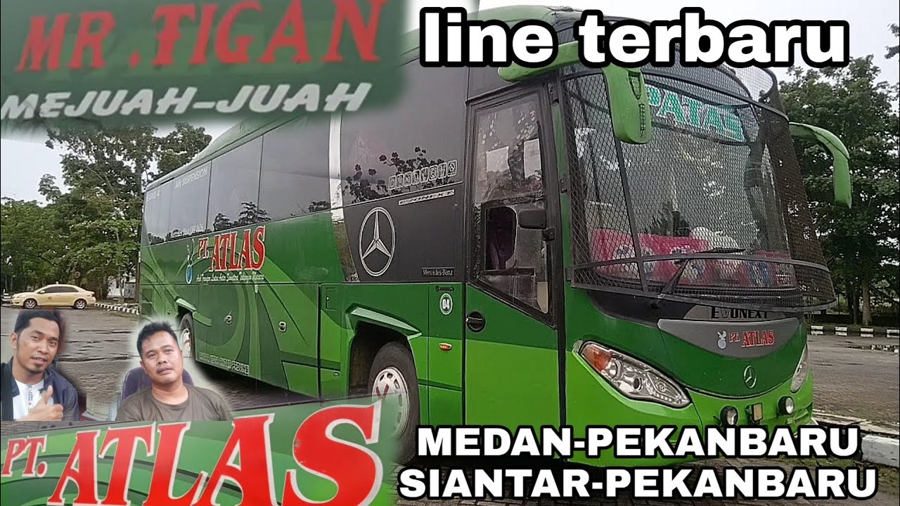 PESAING BARU PENGHUJUNG TAHUN !! BUS PT ATLAS BUKA TRAYEK BARU SIANTAR-PEKANBARU