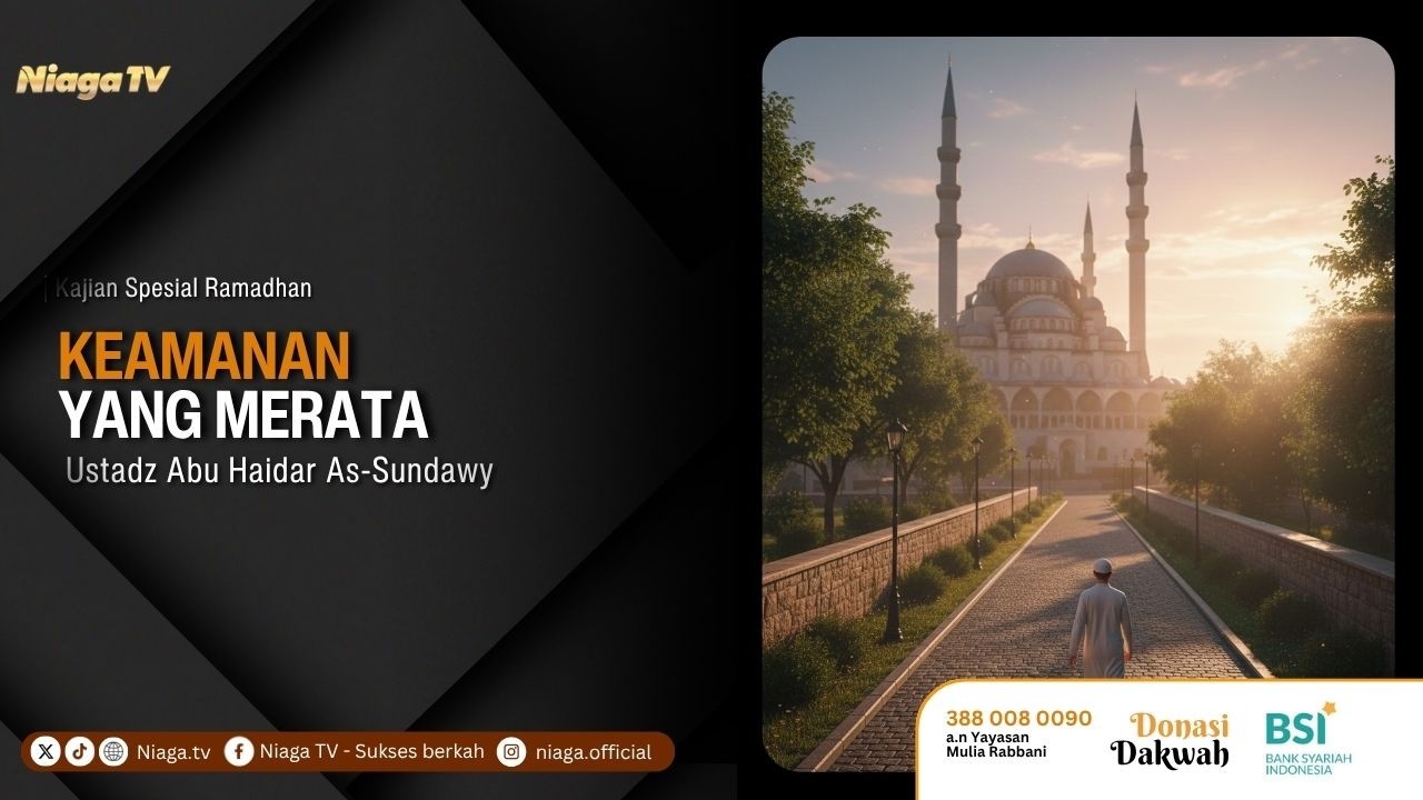 Ustadz Abu Haidar As-Sundawy. hafizhahullah  | Keamanan Yang Merata