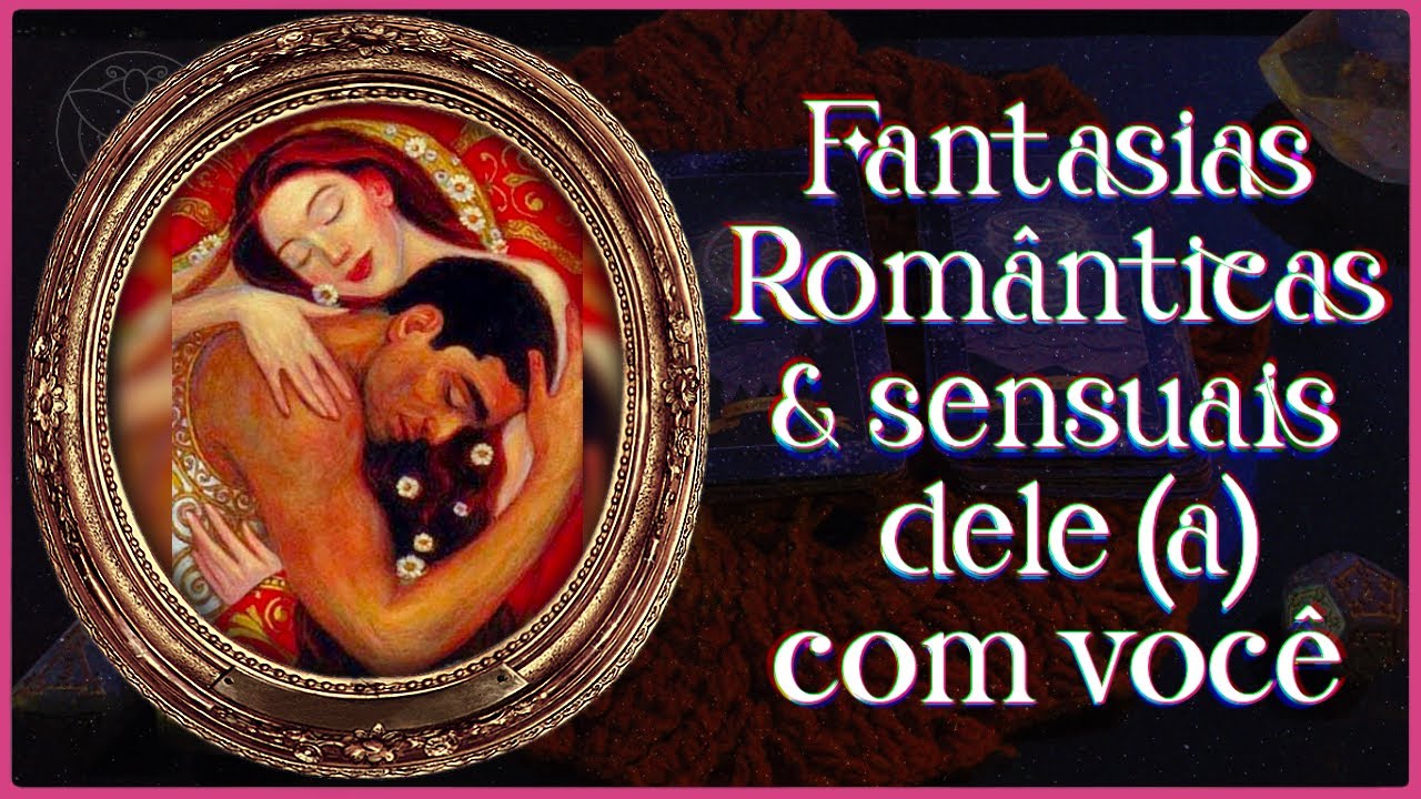 🌚🌝 as fantasias românticas dele(a) com você 🌞 Abe Tarot