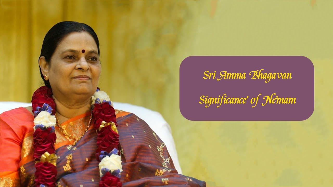 Sri Bhagavan-Significance of Nemam - Sri Amma Bhagavan - C03