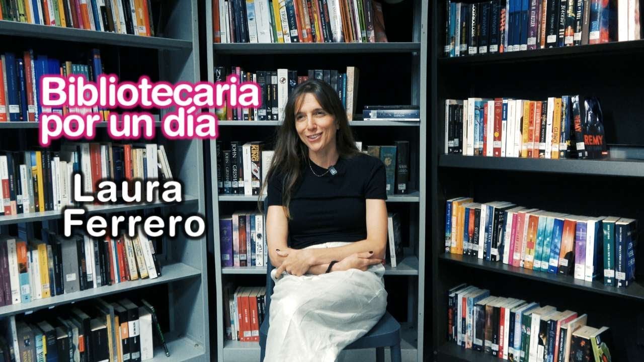 Bibliotecaria por un día: Laura Ferrero