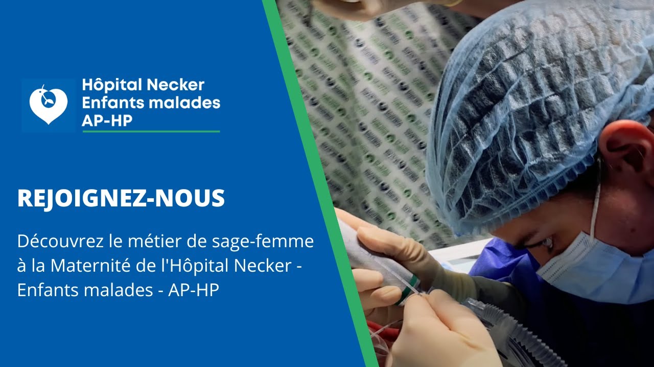Rejoignez-nous: découvrez le métier de sage-femme à la Maternité de l'Hôpital Necker-Enfants malades