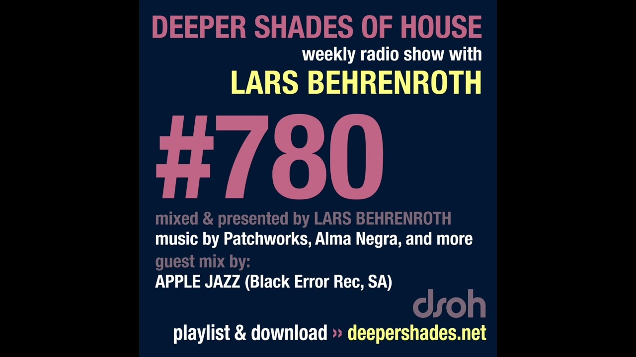 Deeper Shades Of House 780 w/ exclusive guest mix by APPLE JAZZ (Black Error Rec - South Africa)