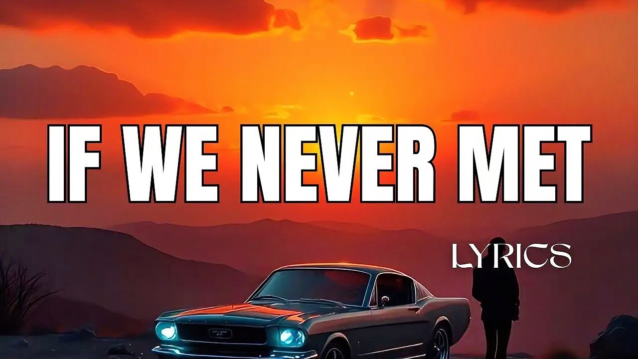 If We Never Met – A Love Story in One Question (Lyrics)
