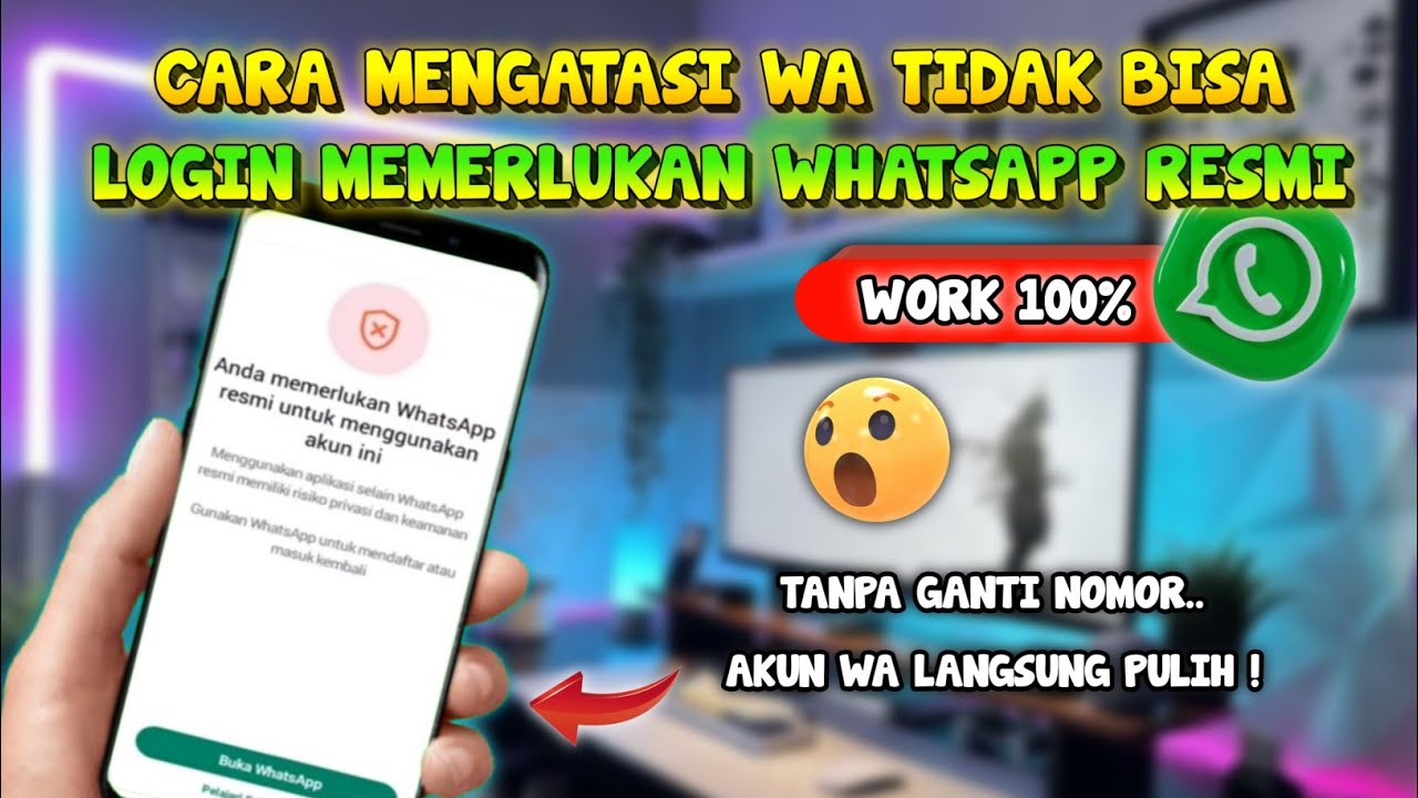 AUTO KEBUKA ‼️ Cara Mengatasi WA Anda Memerlukan WhatsApp Resmi Untuk Masuk Terbaru