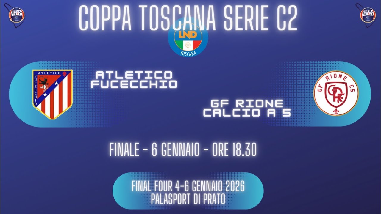 COPPA TOSCANA FINALE SERIE C2: ATLETICO FUCECCHIO - GF RIONE C5 (LIVE)